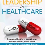 Bennett - Prescribing Leadership in Healthcare: Curing the Challenge Facing Today's Healthcare Leaders: Bennett, J. Bryan: 9781546597223: Amazon.com: Books